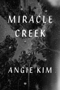 Read more about the article Review: Miracle Creek by Angie Kim