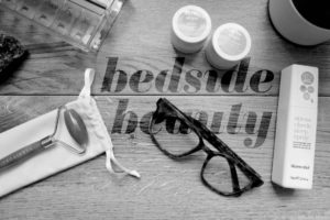 Read more about the article Bedside Beauty: My Nighttime Routine
