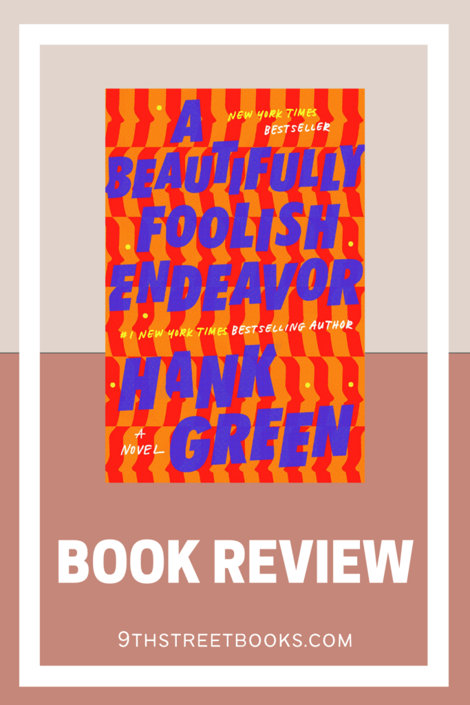 A Beautifully Foolish Endeavor by Hank Green book review