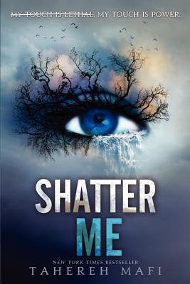Shatter Me by Tahereh Mafi cover