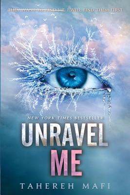 Unravel Me  by Tahereh Mafi cover