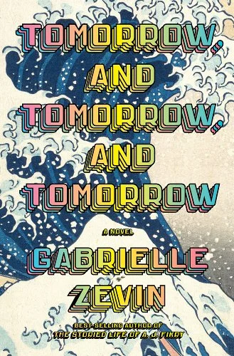 Tomorrow and Tomorrow and Tomorrow by Gabrielle Zevin cover
