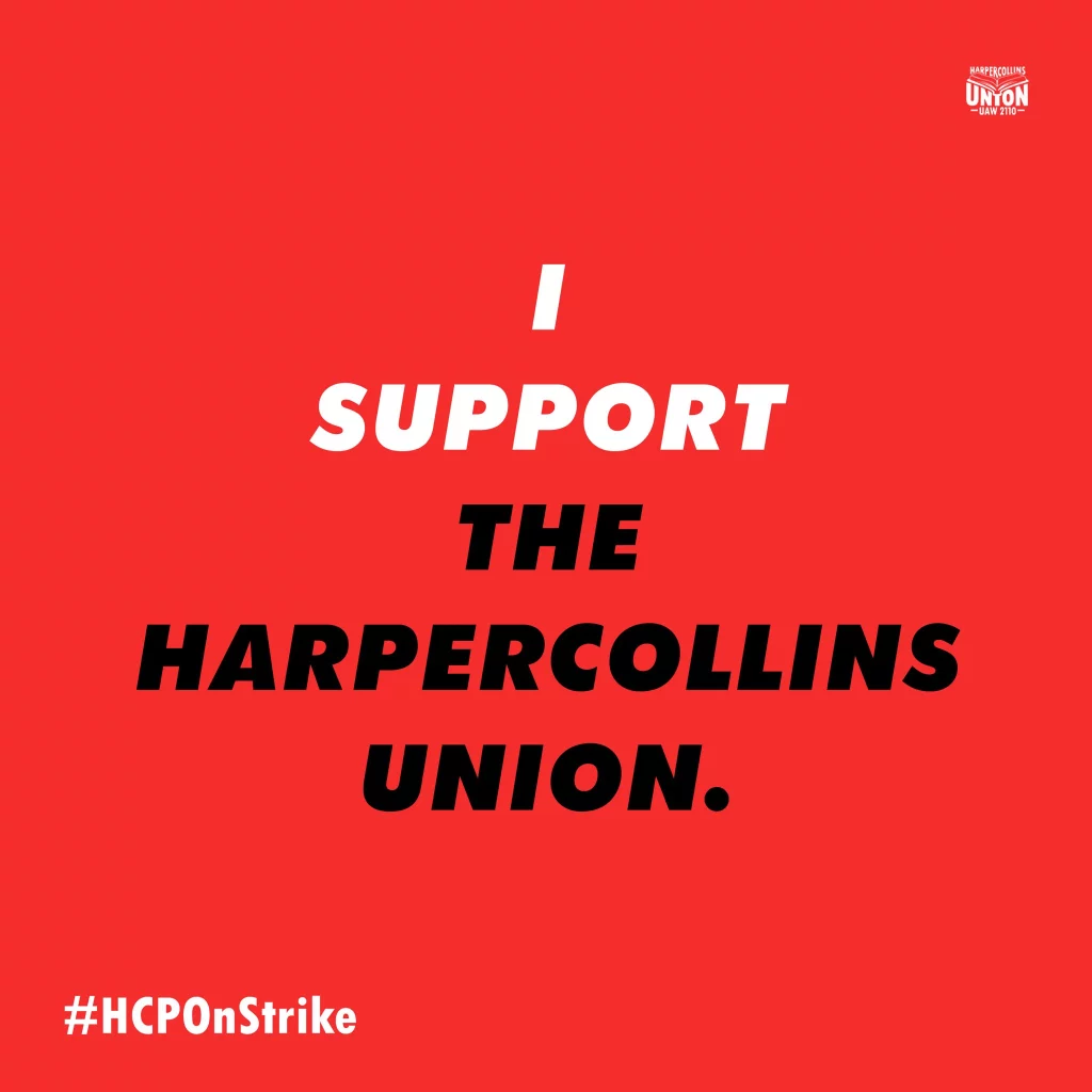 Graphic with text reading "I support the HarperCollins union" with the hashtag "#HCPOnStrike" below.