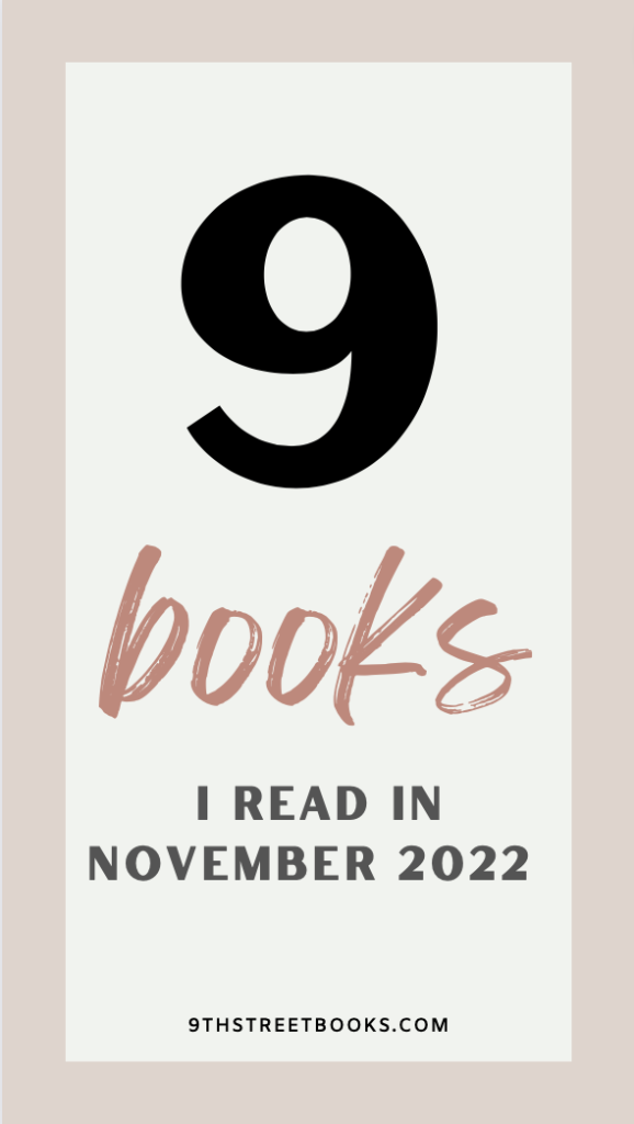 Pinterest post with the words "9 Books I Read in November 2022". Text reading "9thstreetbooks.com" is at the bottom.