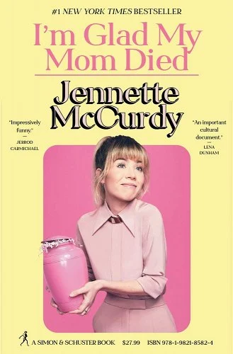 The cover of I'm Glad My Mom Died by Jennette McCurdy