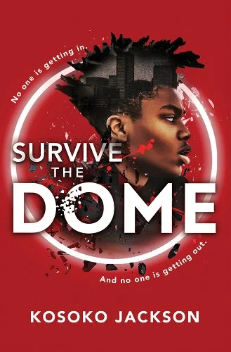 Survive the Dome by Kosoko Jackson